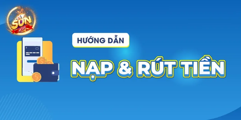 Có nhiều phương thức nạp tiền cho bạn lựa chọn